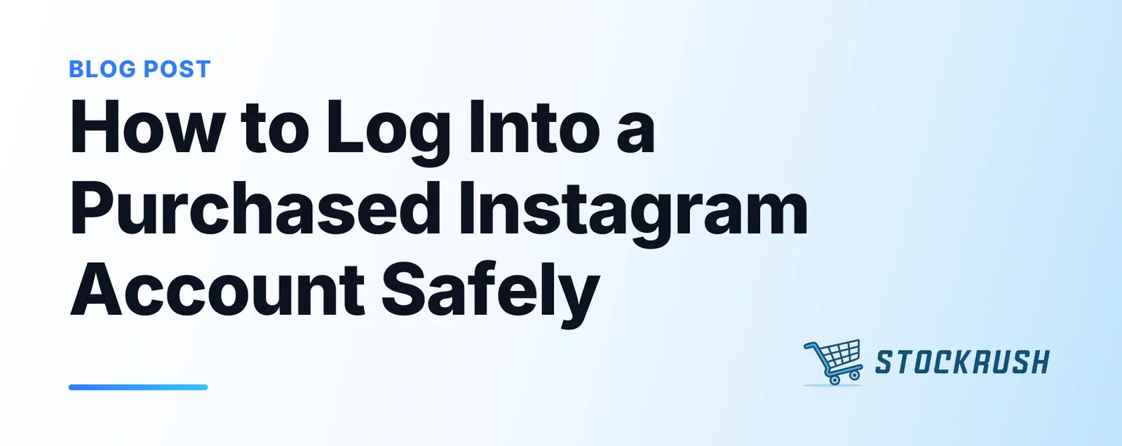 刚买到的Instagram账号如何安全首次登录